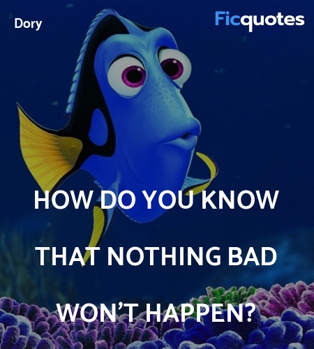 How do you know that nothing bad won't happen? image