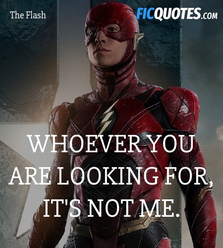 Whoever you are looking for, It's not me. image