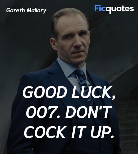 Good luck, 007. Don't cock it up. image