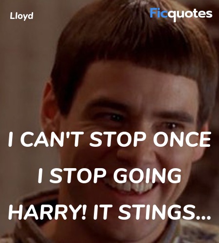 I can't stop once I stop going Harry! It stings... image