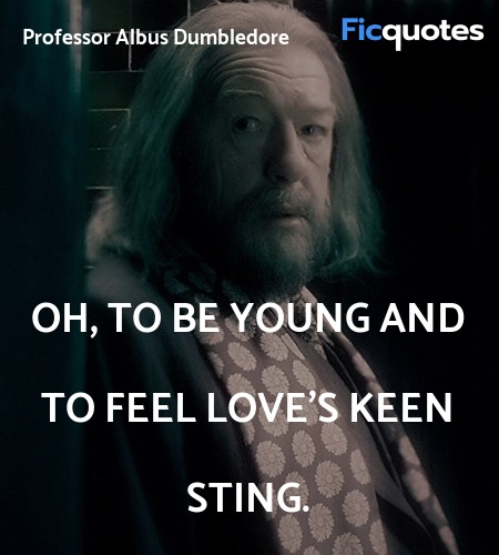 Oh, to be young and to feel love's keen sting. image